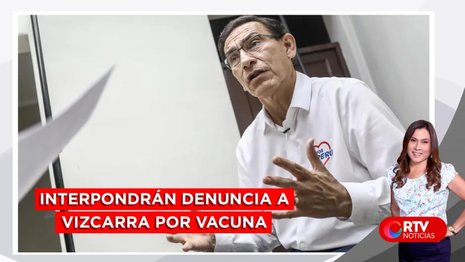 Interpondr N Denuncia Contra Vizcarra Por Vacuna Rtv Noticias