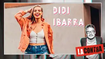 Didi Ibarra en La Contra Didi Ibarra en La Contra