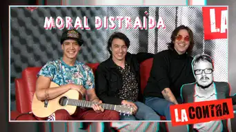 Moral Distraída en La Contra  Moral Distraída en La Contra
