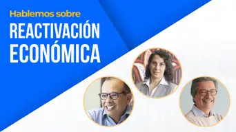 Reactivación Económica: ¿Cómo reabrir la economía del país?