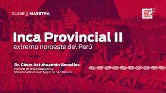 Inca Provincial II: Extremo noroeste del Perú