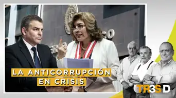 Tres D: La anticorrupción en crisis Tres D: La anticorrupción en crisis