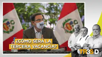 Tres D: ¿Cómo será la tercera vacancia? Tres D: ¿Cómo será la tercera vacancia?