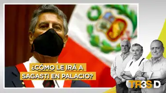 Tres D: ¿Cómo le irá a Sagasti en Palacio? Tres D: ¿Cómo le irá a Sagasti en Palacio?
