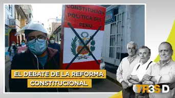 Tres D: El debate de la reforma constitucional Tres D: El debate de la reforma constitucional
