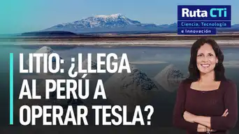 Litio: ¿Llega al Perú a operar Tesla? | Ruta CTi