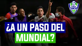 Eliminatorias Qatar 2022: ¿Con un pie en el mundial? | A ras de cancha