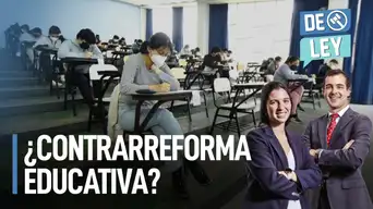 Minedu vs. Congreso: ¿Contrarreforma educativa? | De Ley