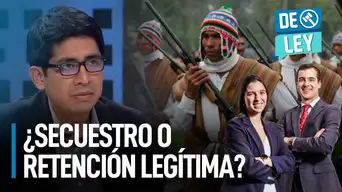 Rondas campesinas: ¿secuestro o retención legítima? | De Ley