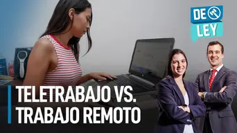Teletrabajo vs. trabajo remoto: ¿No es igual? | De Ley