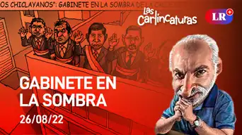 Carlincatura de hoy viernes 26 de agosto de 2022: Gabinete en la sombra