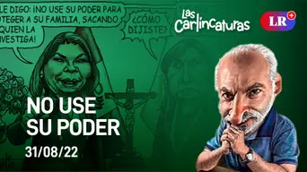 Carlincatura de hoy miércoles 31 de agosto de 2022: No use su poder
