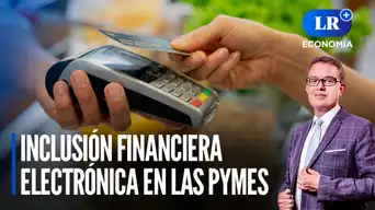 Inclusión financiera electrónica en las pymes | LR+ Economía