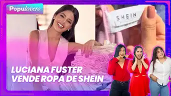 Luciana Fuster vende ropa de Shein e Ignacio Baladán revela triste noticia | Populovers
