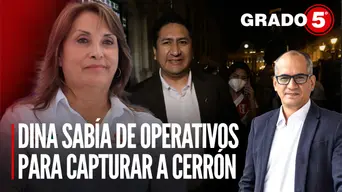 Dina Boluarte sabía de operativos para capturar a Cerrón | Grado 5 con David Gómez Fernandini