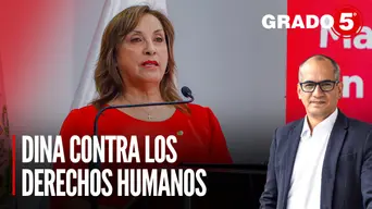 Dina Boluarte contra los derechos humanos | Grado 5 con David Gómez Fernandini
