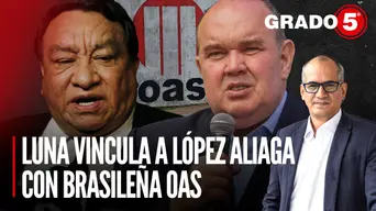 José Luna vincula a Rafael López Aliaga con brasileña OAS | Grado 5 con David Gómez Fernandini