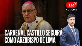 Cardenal Castillo seguirá como arzobispo de Lima | LR+ Noticias