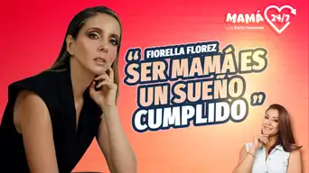 Fiorella Florez: Ser mamá es un sueño cumplido | #Mamá247 con Karla Tarazona