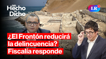 ¡El Frontón será realidad! Ejecutivo aprueba su construcción | Del Hecho Al Dicho con Jaime Chincha