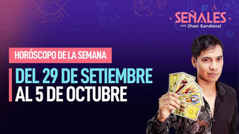 Horóscopo del 29 de setiembre al 5 de octubre | Señales con Jhan Sandoval