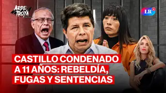 Pedro Castillo condenado a 11 años: rebeldía, fugas y sentencias | Arde Troya con Juliana Oxenford