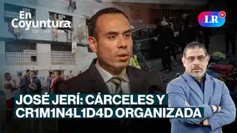 José Jerí: Cárceles y criminalidad organizada | En Coyuntura con César Azabache