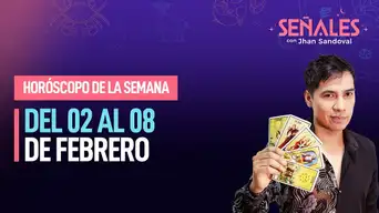 Horóscopo de la semana: Del 02 al 08 de febrero | Señales con Jhan Sandoval