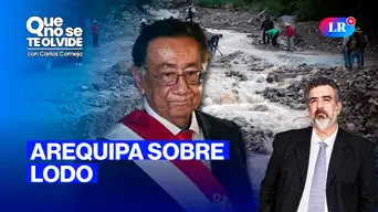 Arequipa inundada: Huaicos azotan la ciudad blanca | Que No Se Te Olvide con Carlos Cornejo