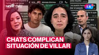 Caso Lizeth Marzano: Chats revelan comunicación entre Villar y Francesca | Fuerte y Claro con Manuela Camacho