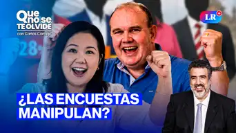 ¿Las encuestas sirven o no? Keiko Fujimori y López Aliaga a la cabeza | Que No Se Te Olvide con Carlos Cornejo