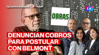 ¿Belmont hizo de las suyas? y la condena a Rospigliosi | Epicentro Electoral - Réplica