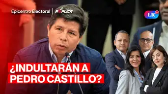¿Indultarán a Pedro Castillo? | Epicentro Electoral Réplica