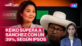Keiko va ganando a Roberto Sánchez en nueva encuesta de Ipsos | Fuerte y Claro con Manuela Camacho Keiko va ganando a Roberto Sánchez en nueva encuesta de Ipsos | Fuerte y Claro con Manuela Camacho