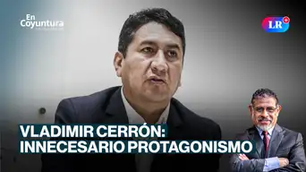 Vladimir Cerrón: innecesario protagonismo | En Coyuntura con César Azabache Vladimir Cerrón: innecesario protagonismo | En Coyuntura con César Azabache