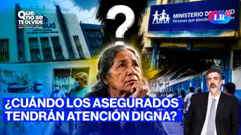 Crisis en EsSalud y Minsa: el sector salud en emergencia | Que no se te olvide con Carlos Cornejo