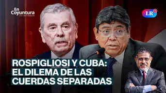Rospigliosi y Cuba: el dilema de las cuerdas separadas | En Coyuntura con César Azabache