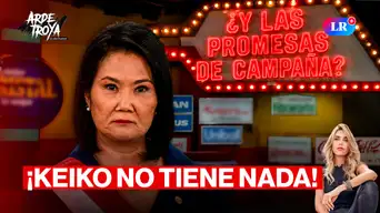 Keiko dice que mejoras llegarían en 2027 y grave denuncia contra canales | Arde Troya con Juliana Oxenford
