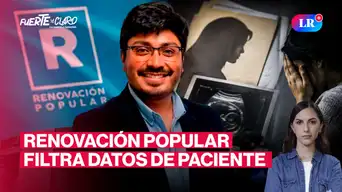 Renovación Popular contra el aborto terapéutico: filtran datos de paciente | Fuerte y Claro con Manuela Camacho