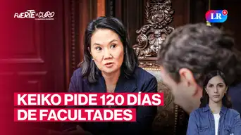 Keiko pide 120 días para legislar: ¿qué hará con 66 facultades? | Fuerte y Claro con Manuela Camacho