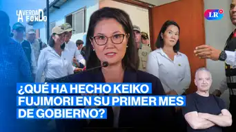 El primer mes de Keiko Fujimori en el poder | La Verdad a Fondo con Pedro Salinas El primer mes de Keiko Fujimori en el poder | La Verdad a Fondo con Pedro Salinas