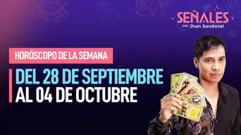 Horóscopo de la semana: Del 28 de septiembre al 04 de octubre | Señales con Jhan Sandoval