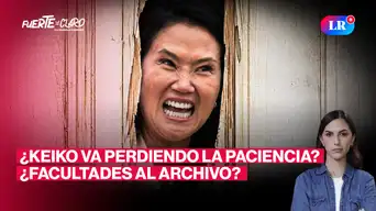 Keiko Fujimori pelea por sus facultades: ¿Congreso las manda al archivo? | Fuerte y Claro con Manuela Camacho