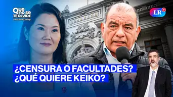 Keiko presiona con facultades y Congreso suspende censura | Que No Se Te Olvide con Carlos Cornejo Keiko presiona con facultades y Congreso suspende censura | Que No Se Te Olvide con Carlos Cornejo