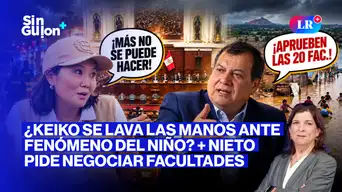 ¡Hoy nuevo debate por facultades! + Keiko y el Fenómeno del Niño | Sin Guion con Rosa María Palacios