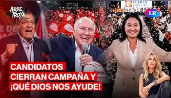 Keiko, López-Chau y RLA: Así fueron los cierres de campaña 2026 | Arde Troya con Juliana Oxenford