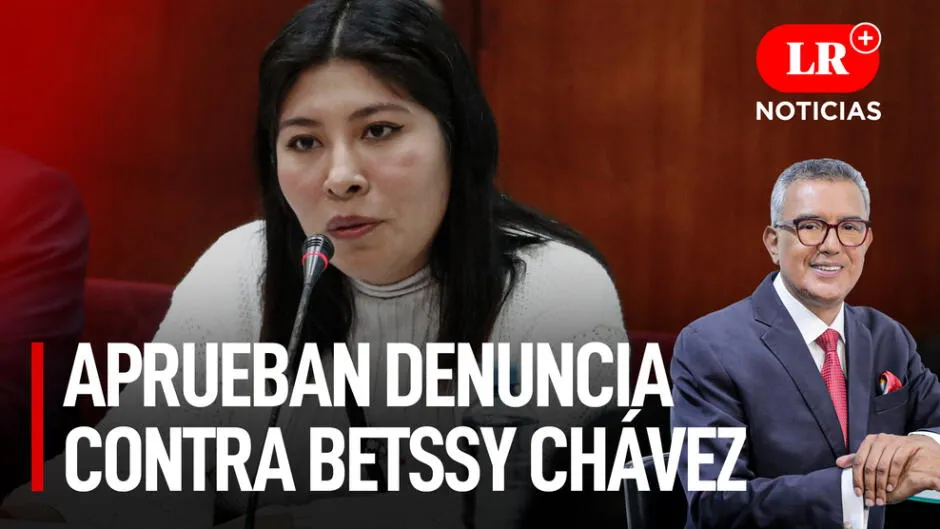 Aprueban Denuncia Contra Betssy Chávez Y Exministros Lr Noticias 6596